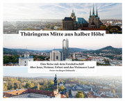 Buch &bdquo;Th&uuml;ringens Mitte aus halber H&ouml;he&ldquo;