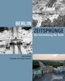 Berlin Zeitspr&uuml;nge Die Entwicklung der Stadt